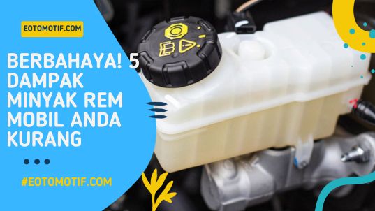 Berbahaya! 5 Dampak Minyak Rem Mobil Anda Kurang