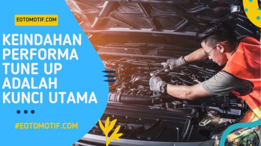 Keindahan Performa Tune Up Adalah Kunci Utama