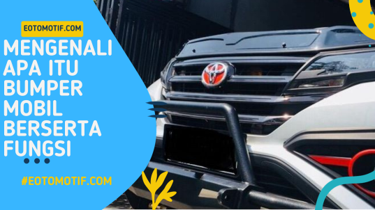 Mengenali Apa Itu Bumper Mobil Berserta Fungsi