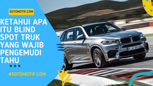 Ketahui Apa Itu Blind Spot Truk yang Wajib Pengemudi Tahu