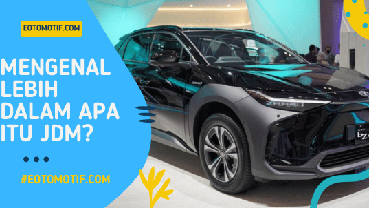 Mengenal Lebih Dalam Apa Itu JDM?