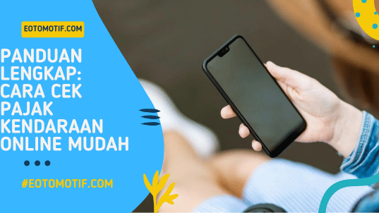 Panduan Lengkap Cara Cek Pajak Kendaraan Online Mudah