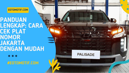 Panduan Lengkap Cara Cek Plat Nomor Jakarta dengan Mudah