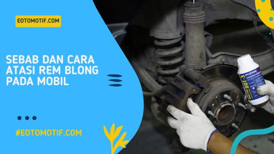 Sebab dan Cara Atasi Rem Blong Pada Mobil