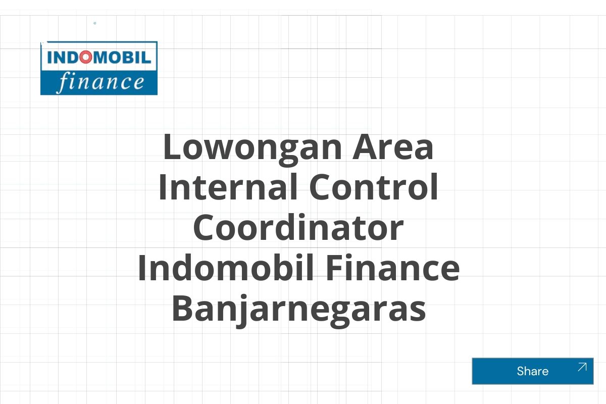 Lowongan Area Internal Control Coordinator Indomobil Finance Banjarnegaras