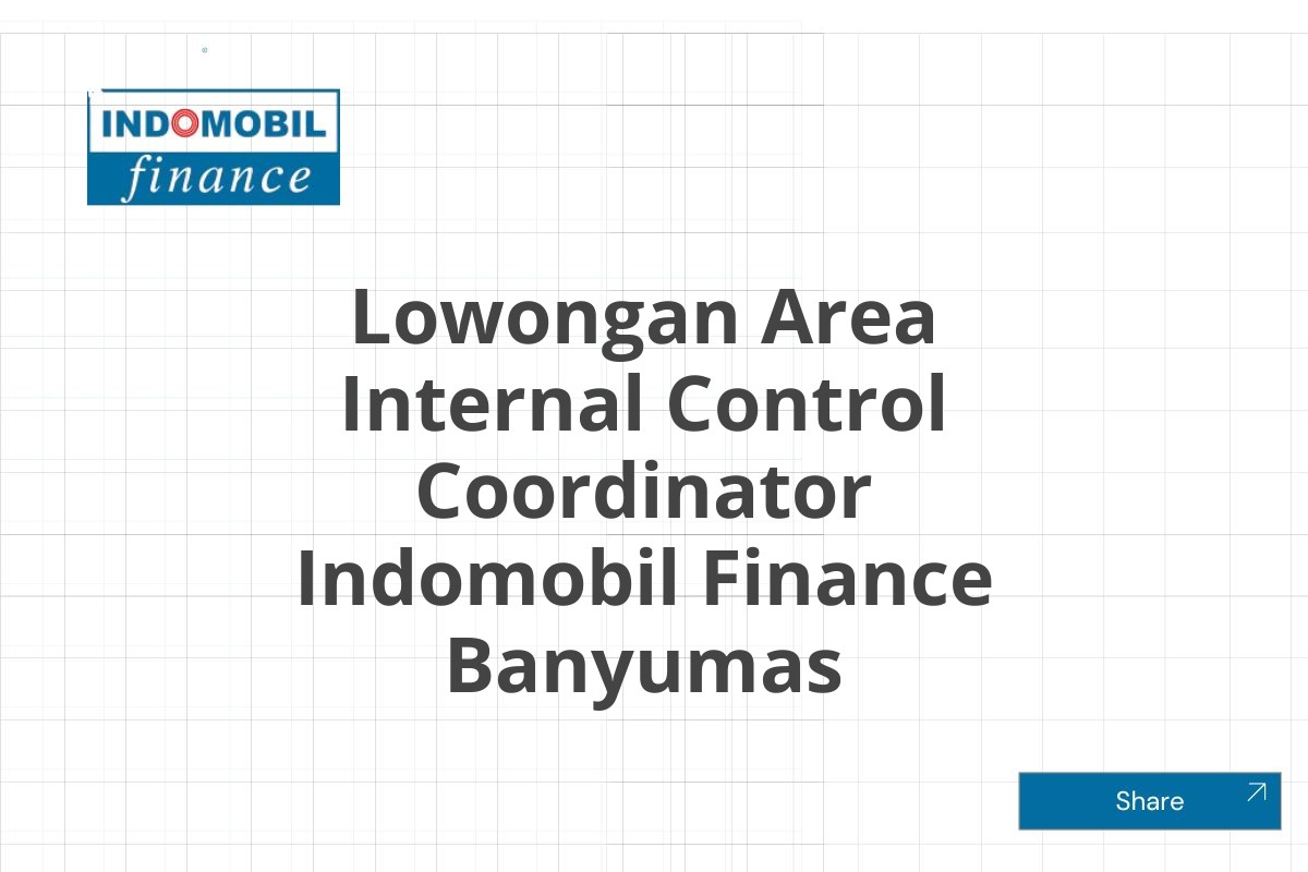 Lowongan Area Internal Control Coordinator Indomobil Finance Banyumas