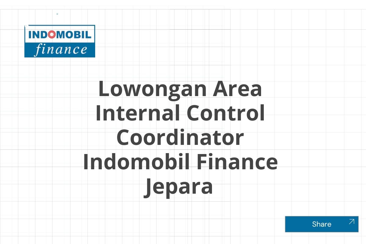 Lowongan Area Internal Control Coordinator Indomobil Finance Jepara