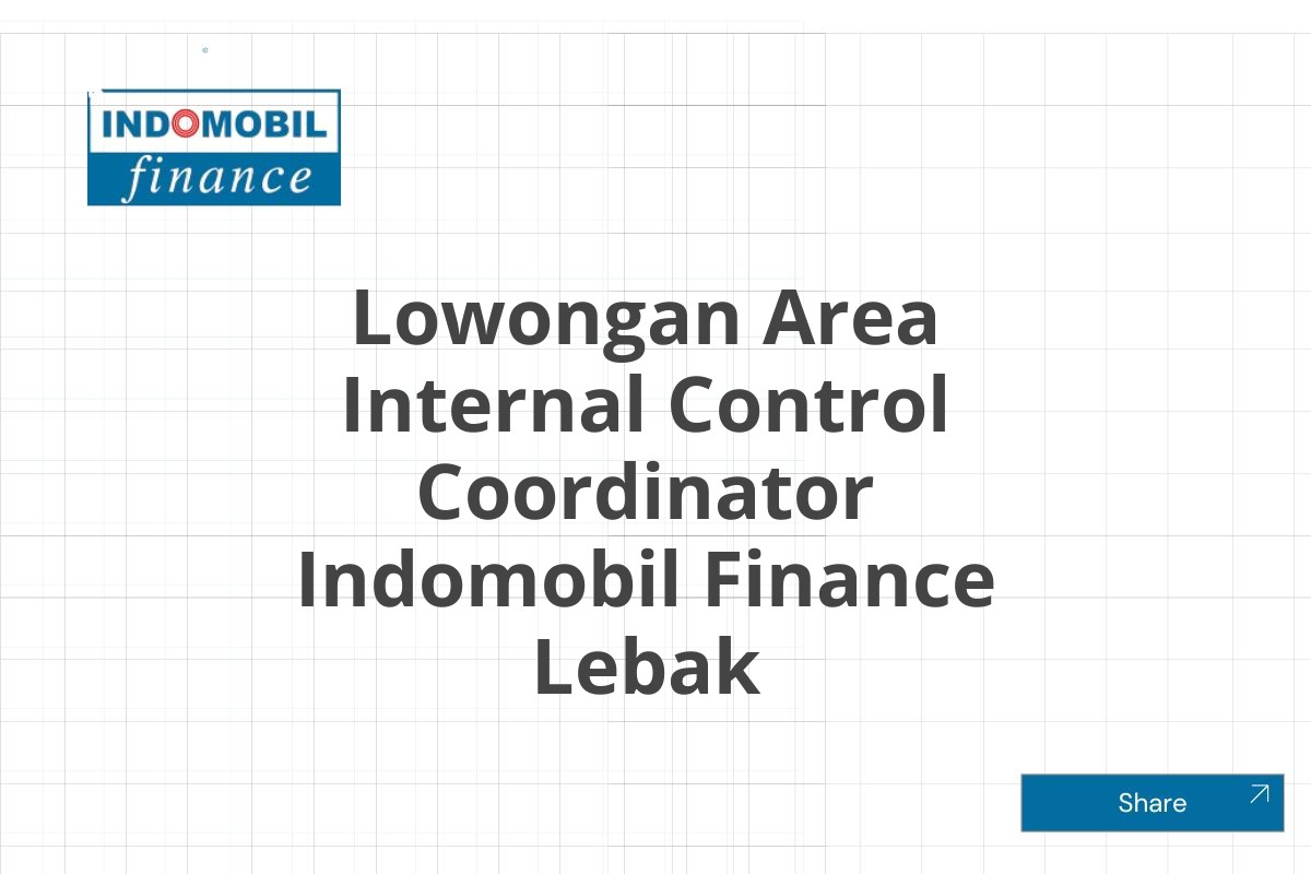 Lowongan Area Internal Control Coordinator Indomobil Finance Lebak