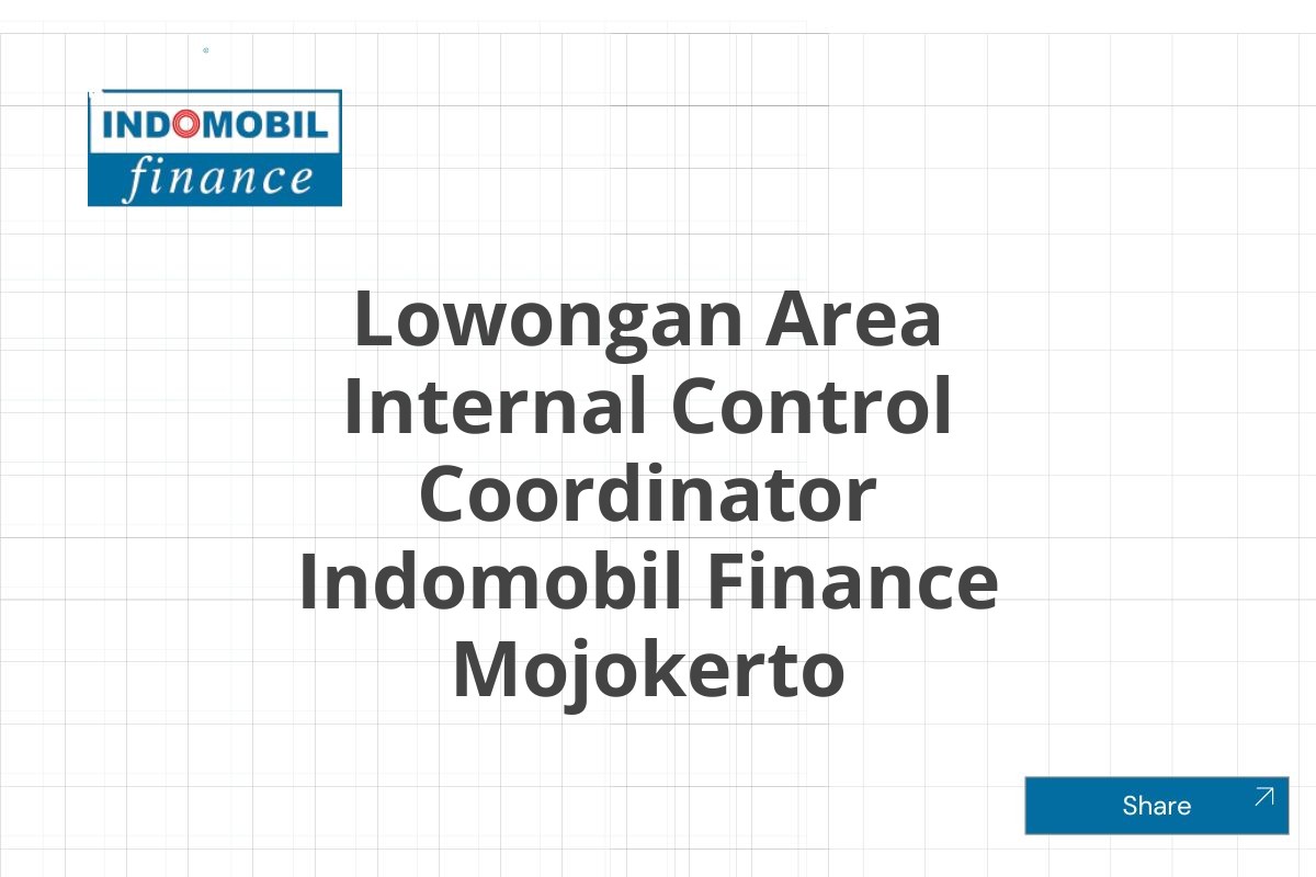 Lowongan Area Internal Control Coordinator Indomobil Finance Mojokerto