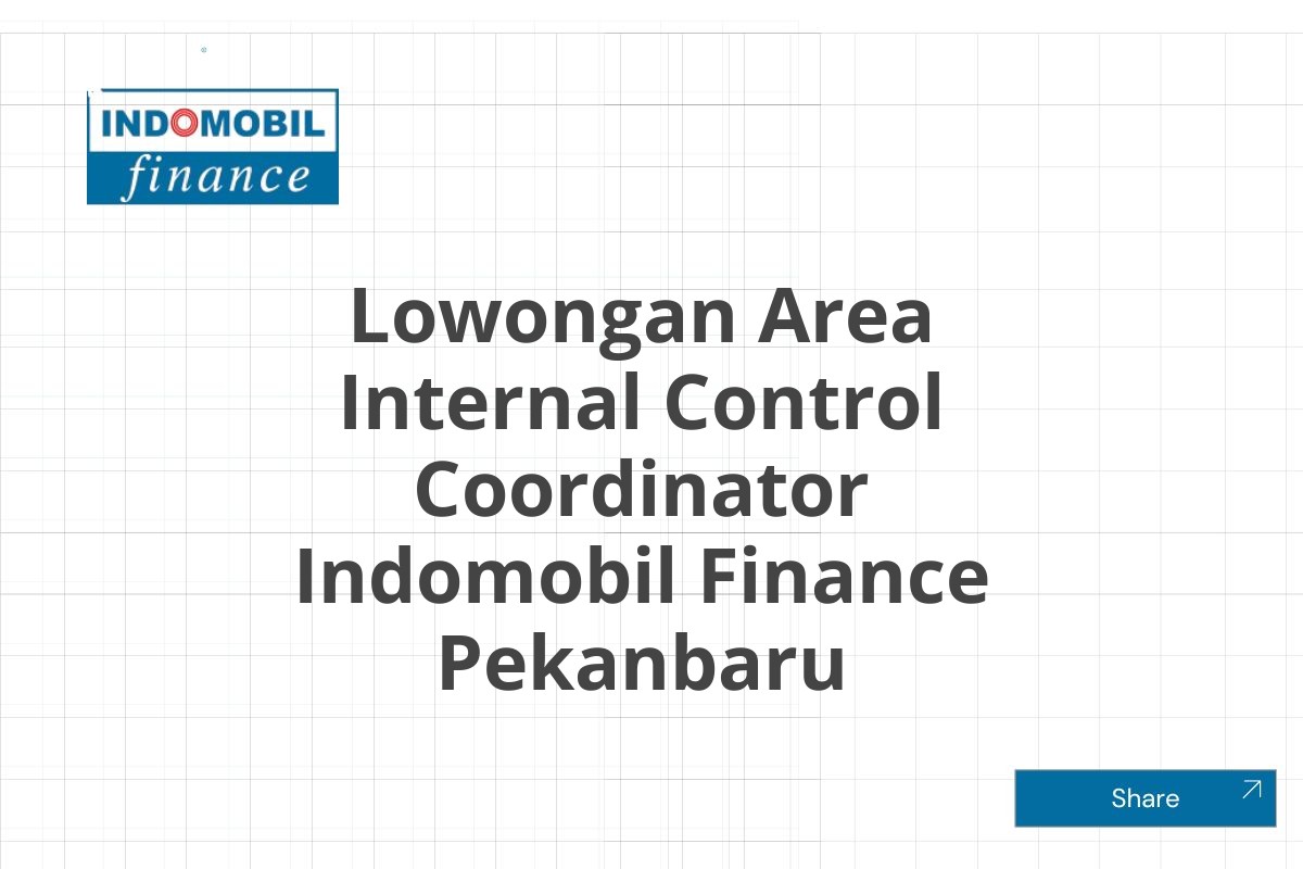 Lowongan Area Internal Control Coordinator Indomobil Finance Pekanbaru