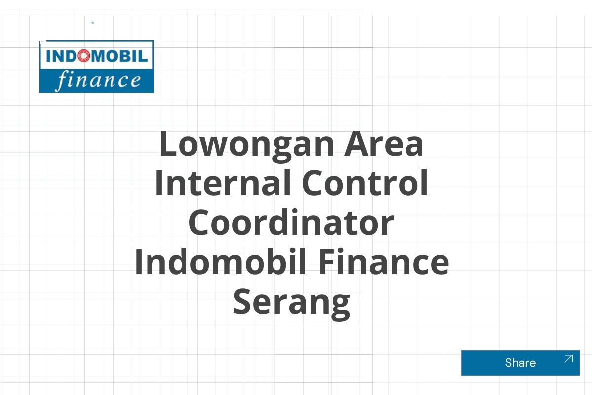 Lowongan Area Internal Control Coordinator Indomobil Finance Serang