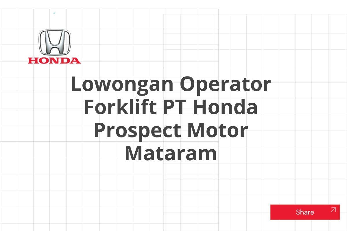 Lowongan Operator Forklift PT Honda Prospect Motor Mataram
