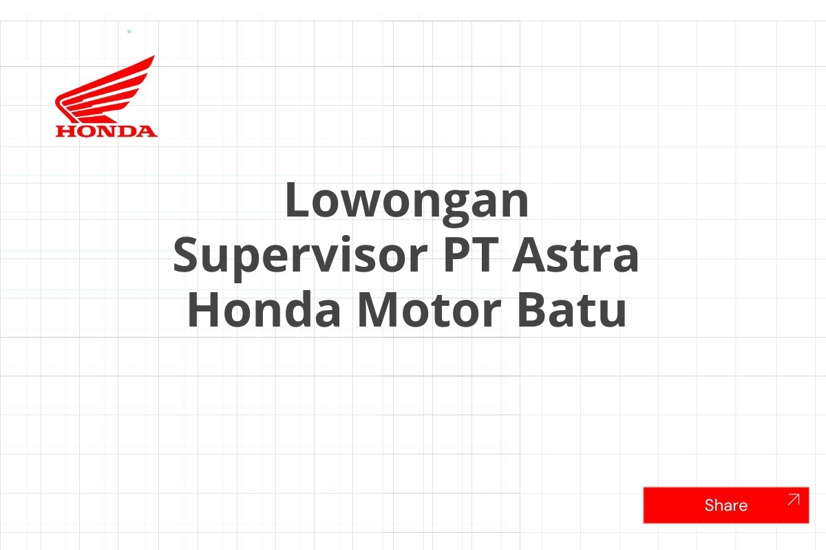 Lowongan Supervisor PT Astra Honda Motor Batu