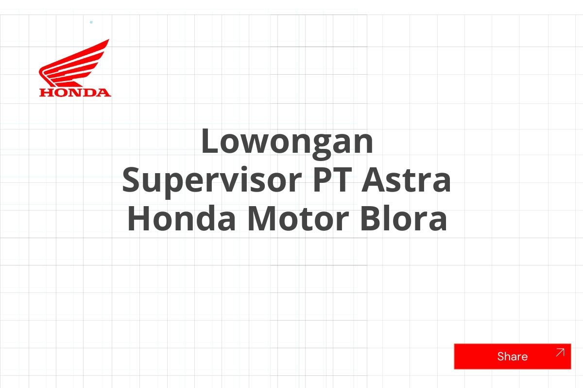 Lowongan Supervisor PT Astra Honda Motor Blora