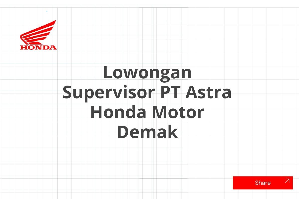 Lowongan Supervisor PT Astra Honda Motor Demak