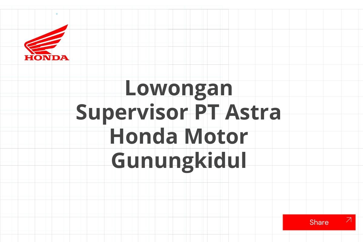 Lowongan Supervisor PT Astra Honda Motor Gunungkidul