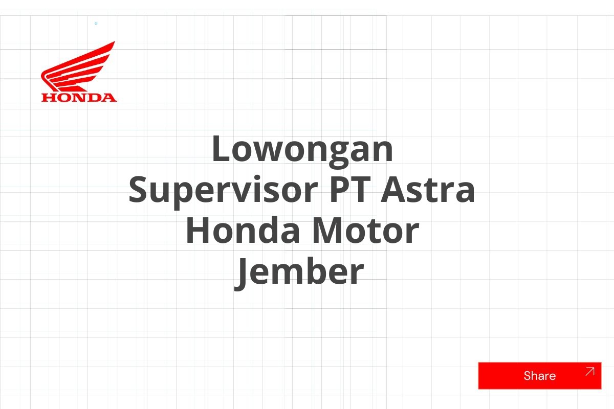 Lowongan Supervisor PT Astra Honda Motor Jember