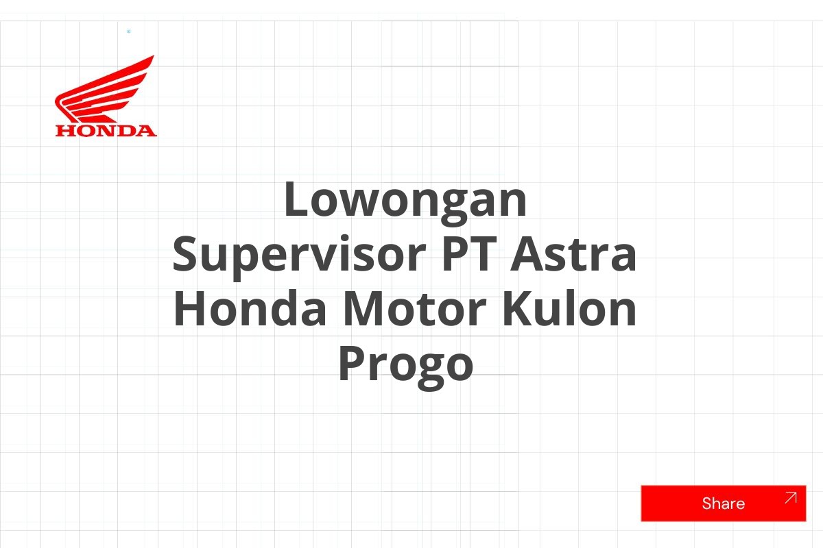 Lowongan Supervisor PT Astra Honda Motor Kulon Progo