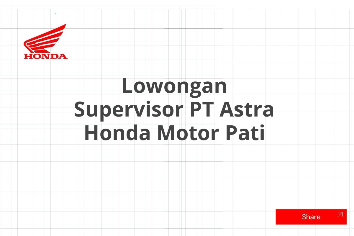 Lowongan Supervisor PT Astra Honda Motor Pati