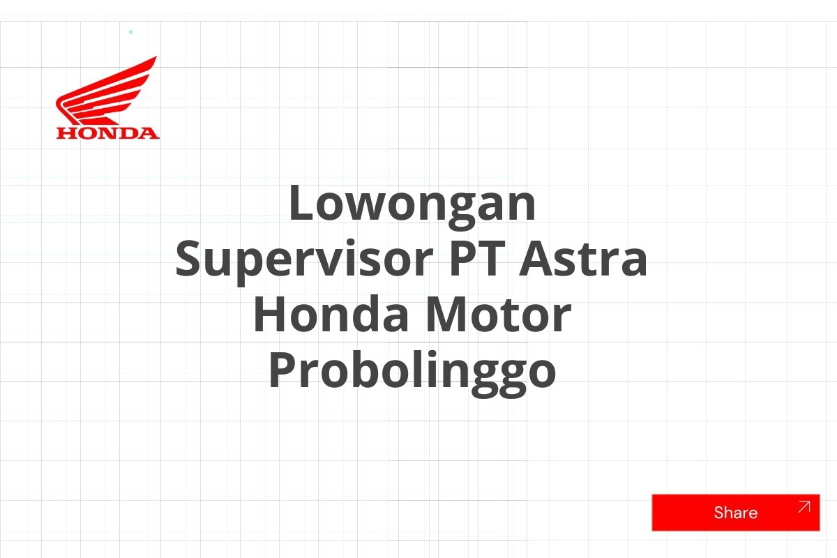 Lowongan Supervisor PT Astra Honda Motor Probolinggo