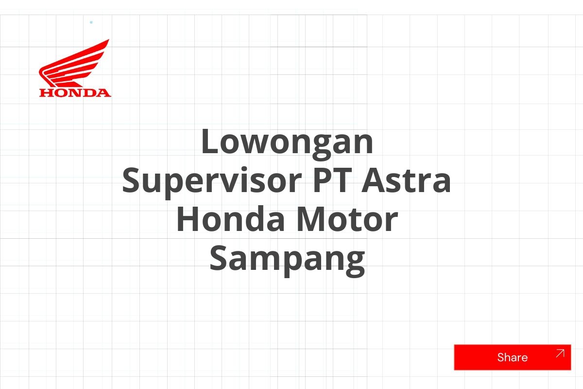 Lowongan Supervisor PT Astra Honda Motor Sampang