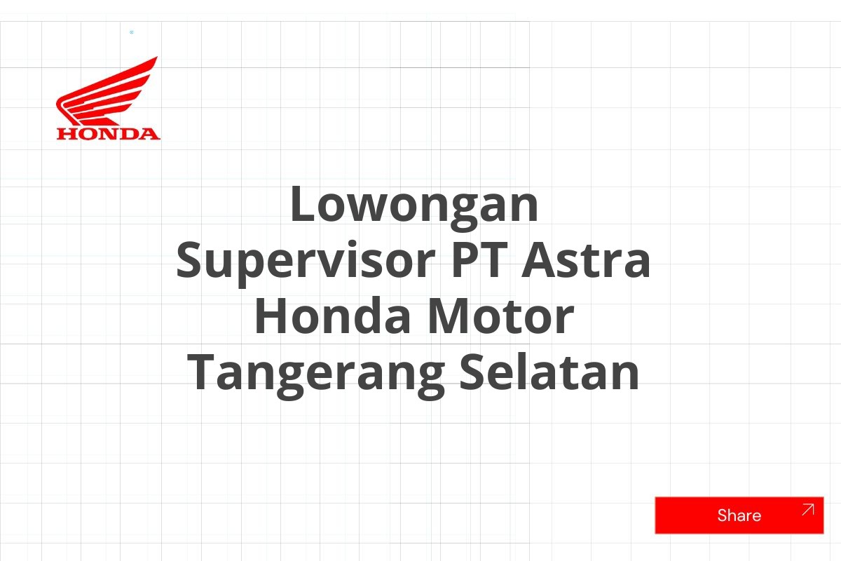 Lowongan Supervisor PT Astra Honda Motor Tangerang Selatan