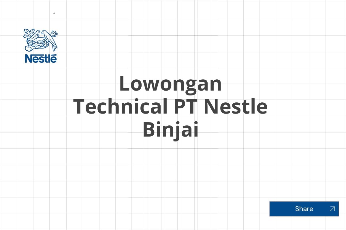 Lowongan Technical PT Nestle Binjai