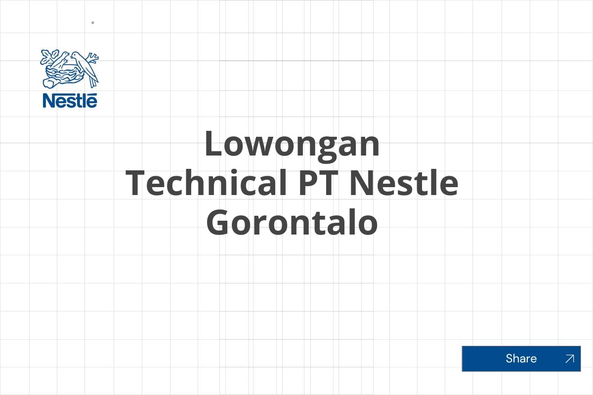 Lowongan Technical PT Nestle Gorontalo