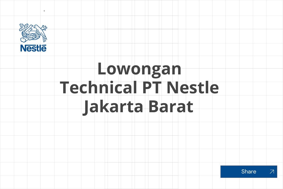 Lowongan Technical PT Nestle Jakarta Barat