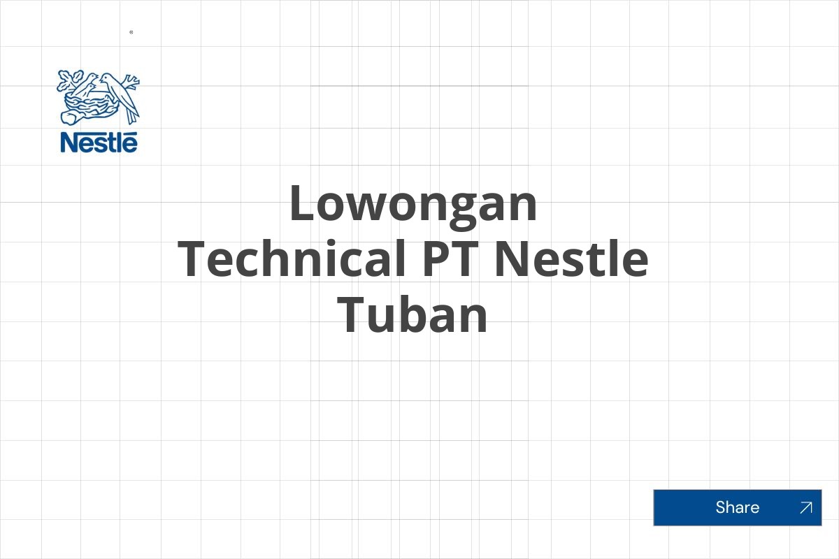 Lowongan Technical PT Nestle Tuban