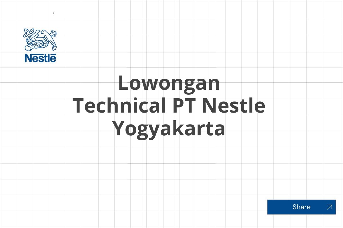Lowongan Technical PT Nestle Yogyakarta