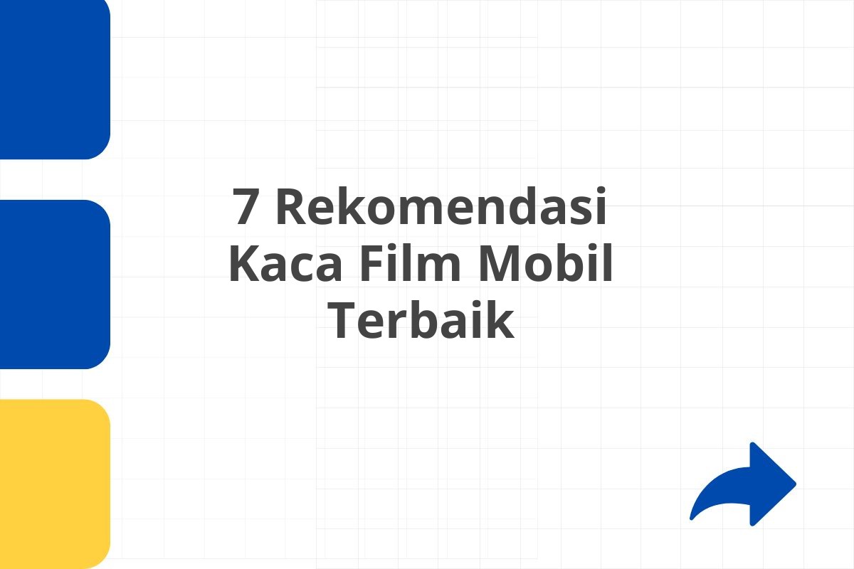 7 Rekomendasi Kaca Film Mobil Terbaik