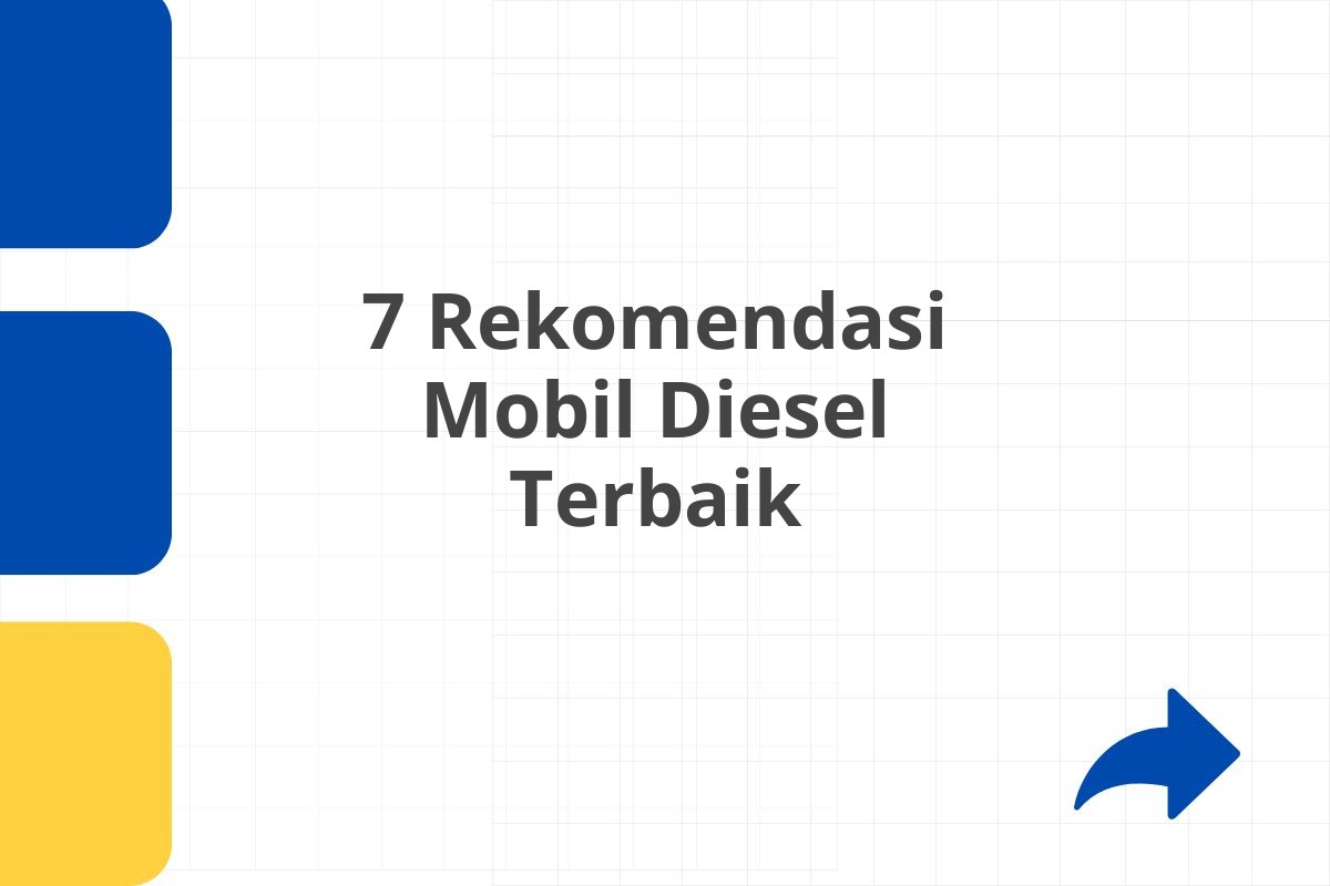 7 Rekomendasi Mobil Diesel Terbaik