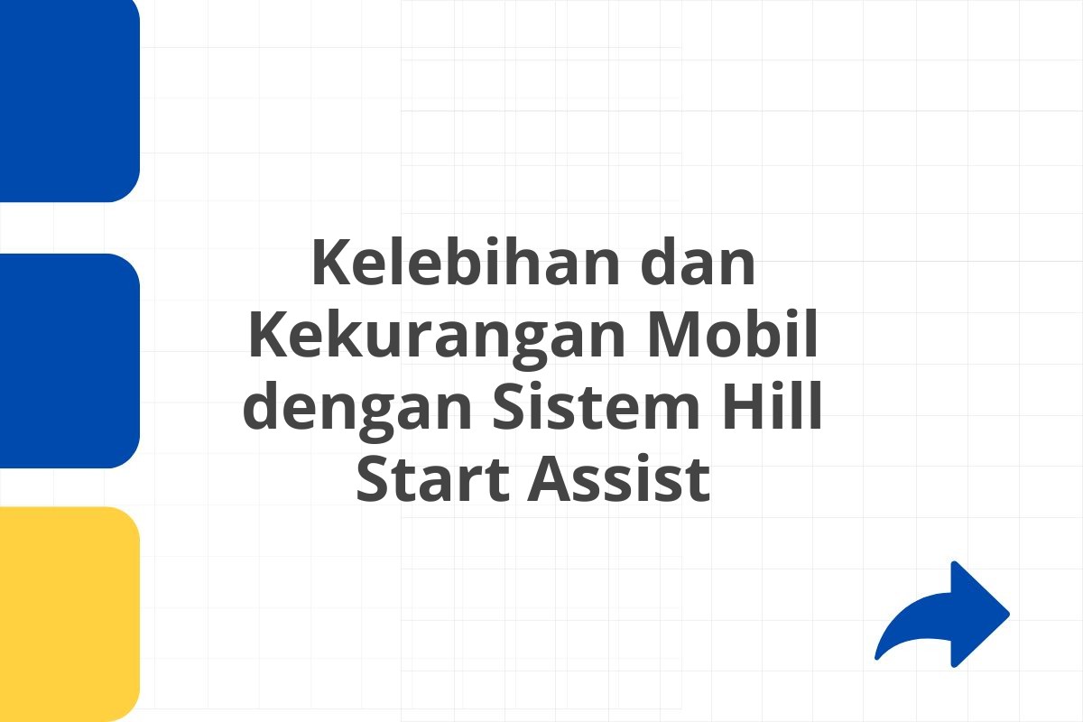 Kelebihan dan Kekurangan Mobil dengan Sistem Hill Start Assist