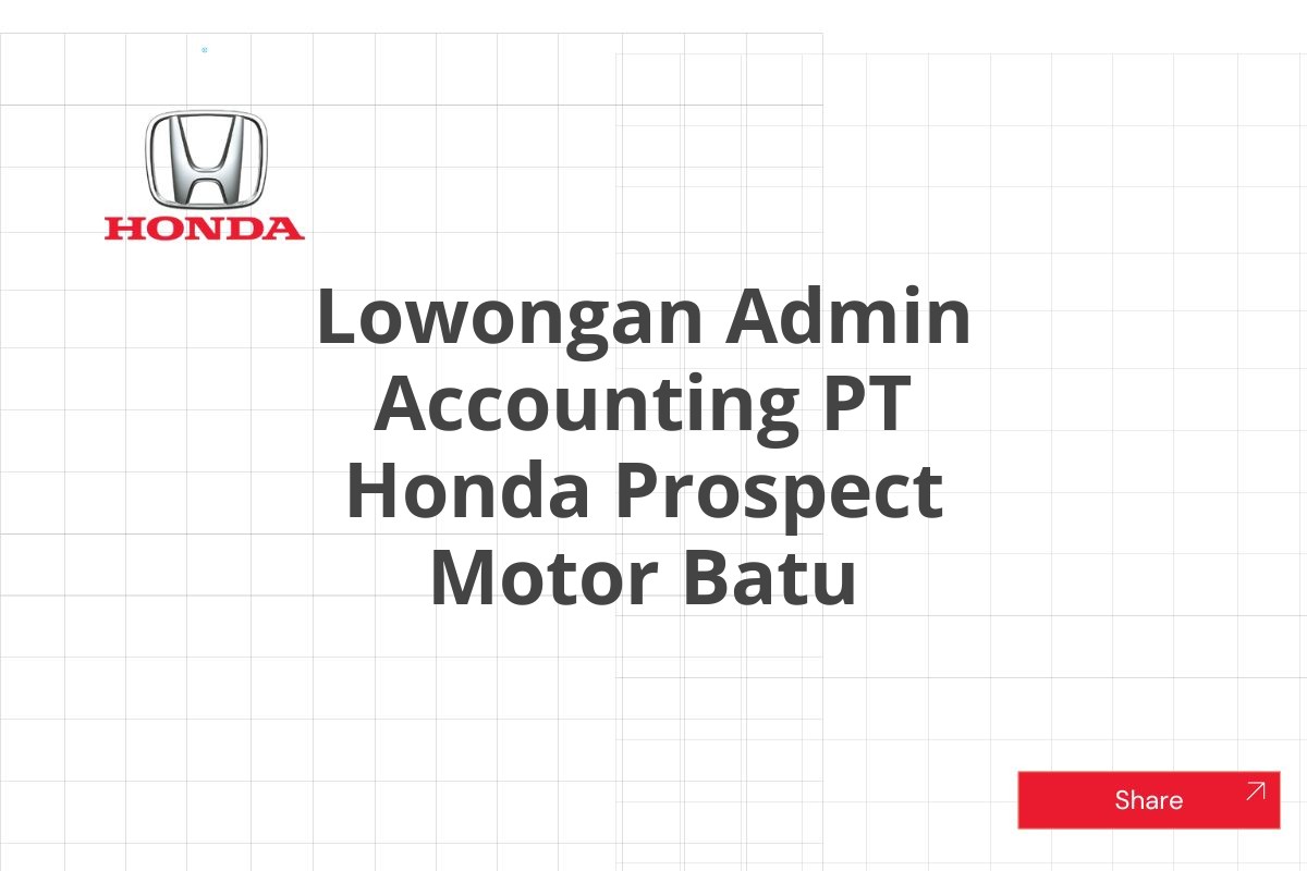 Lowongan Admin Accounting PT Honda Prospect Motor Batu