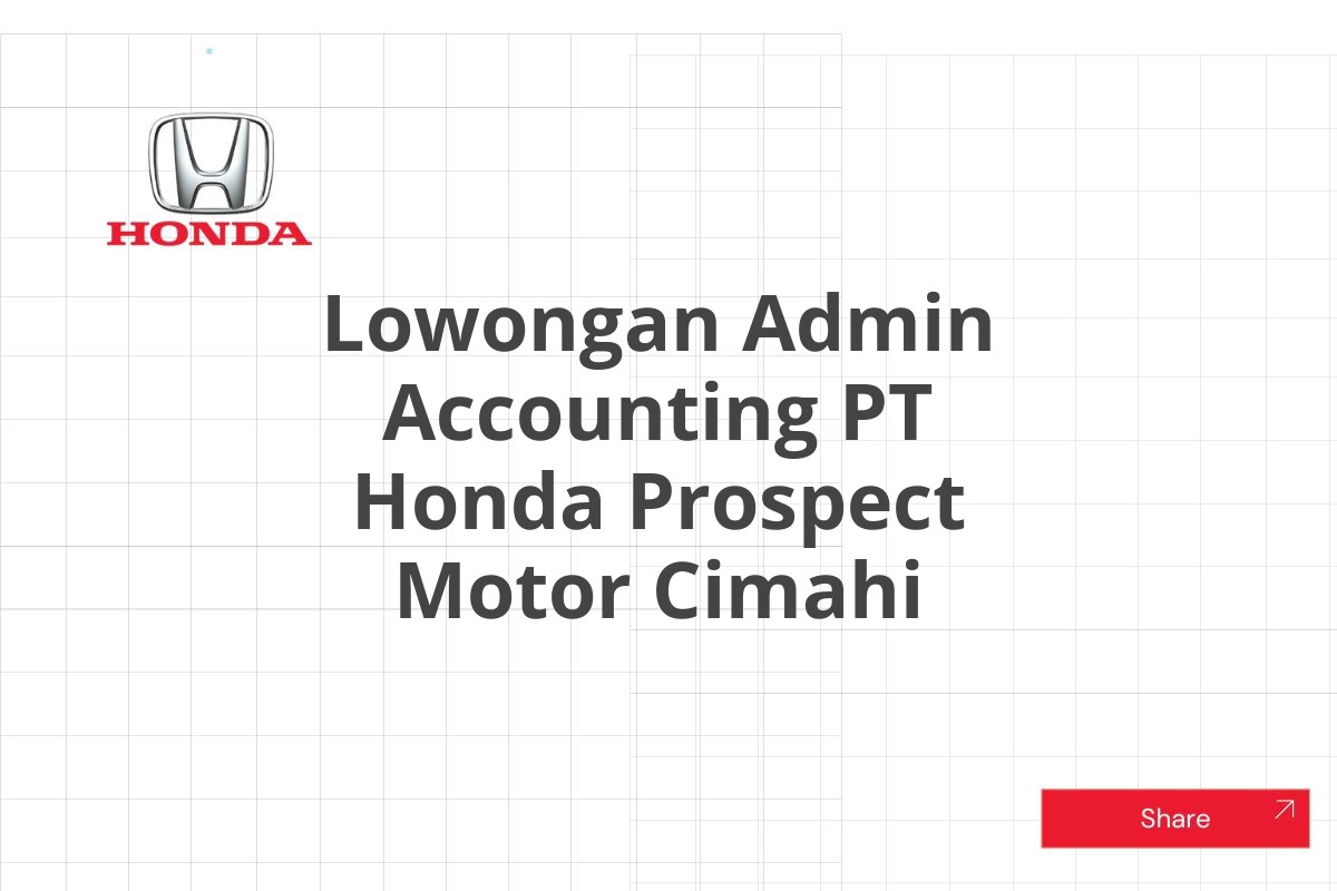 Lowongan Admin Accounting PT Honda Prospect Motor Cimahi