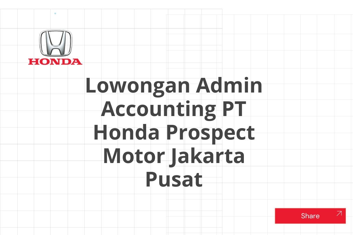 Lowongan Admin Accounting PT Honda Prospect Motor Jakarta Pusat