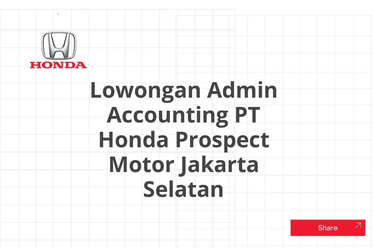Lowongan Admin Accounting PT Honda Prospect Motor Jakarta Selatan