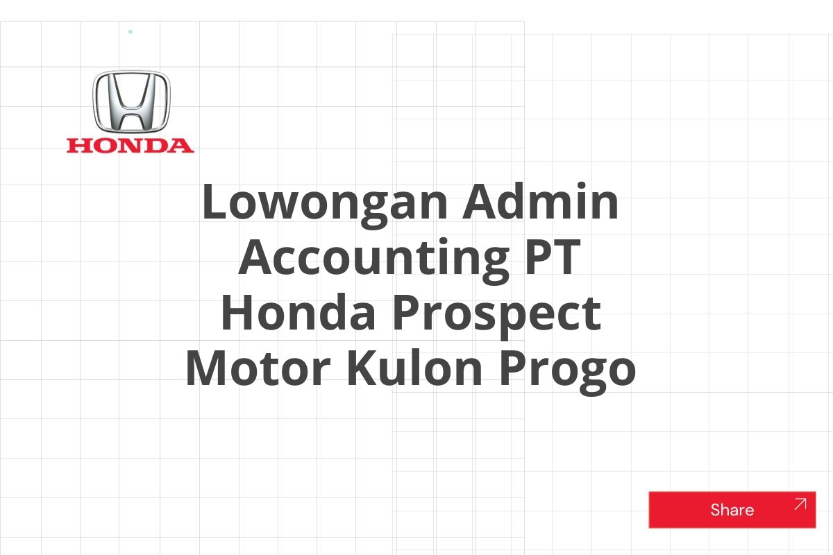Lowongan Admin Accounting PT Honda Prospect Motor Kulon Progo