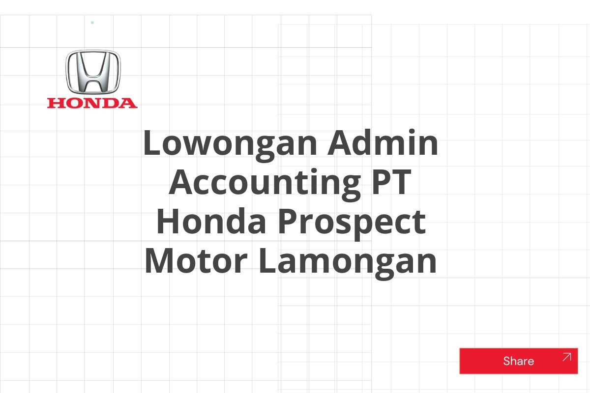 Lowongan Admin Accounting PT Honda Prospect Motor Lamongan