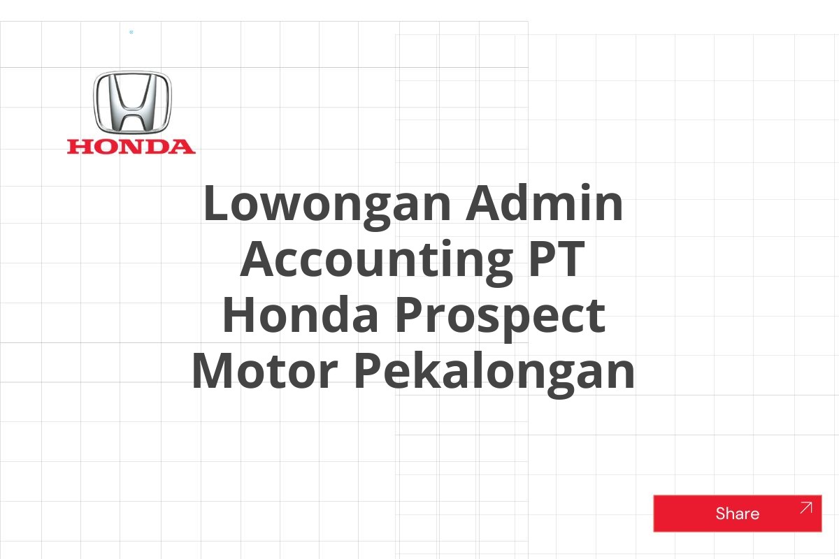 Lowongan Admin Accounting PT Honda Prospect Motor Pekalongan