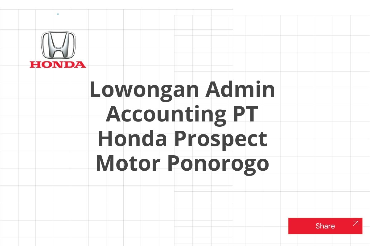 Lowongan Admin Accounting PT Honda Prospect Motor Ponorogo