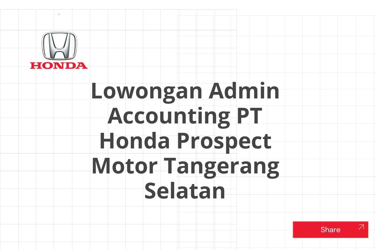 Lowongan Admin Accounting PT Honda Prospect Motor Tangerang Selatan
