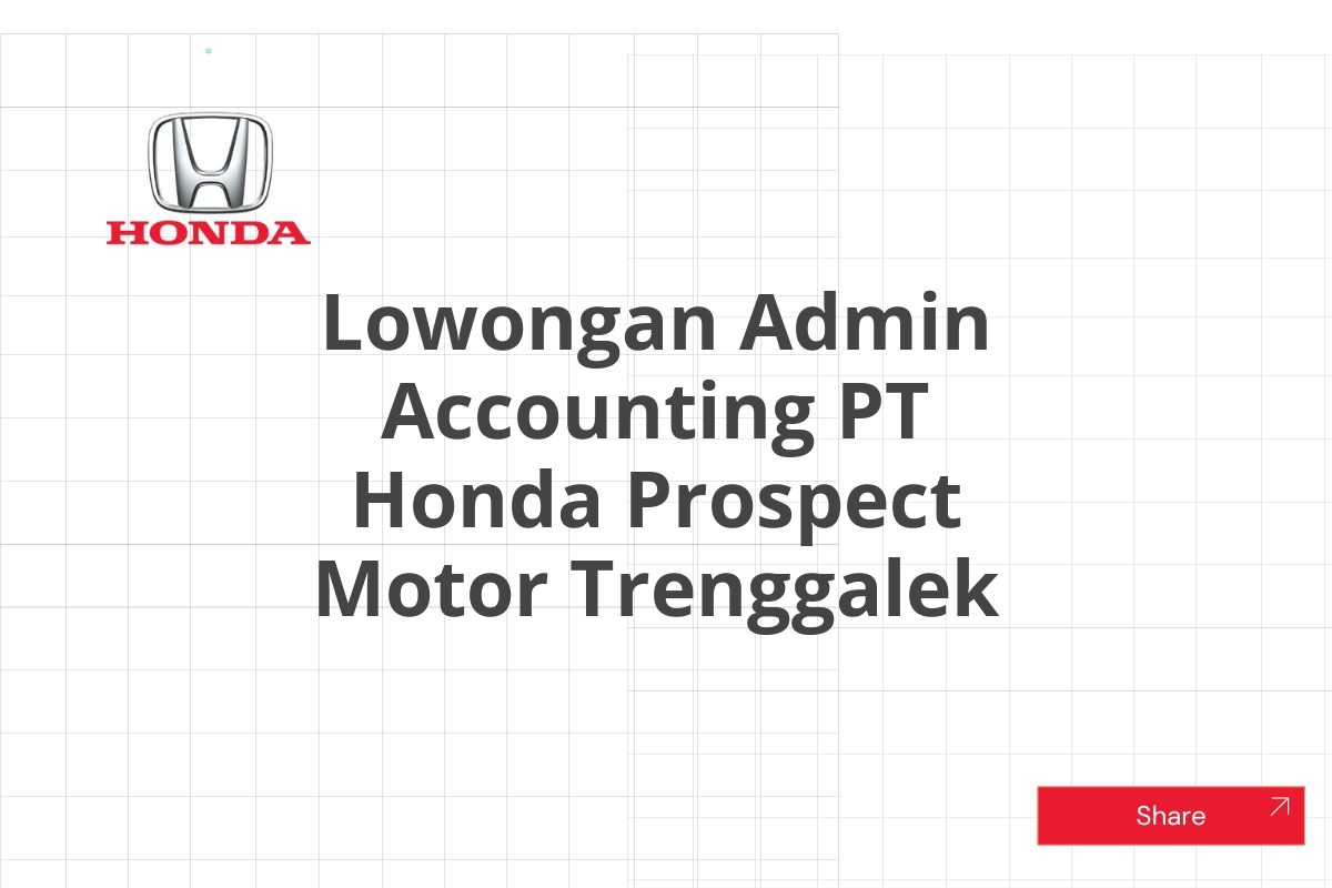 Lowongan Admin Accounting PT Honda Prospect Motor Trenggalek