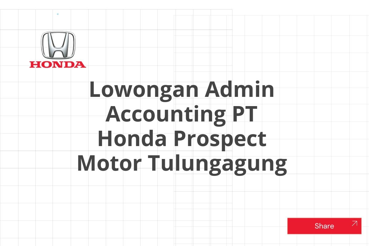 Lowongan Admin Accounting PT Honda Prospect Motor Tulungagung