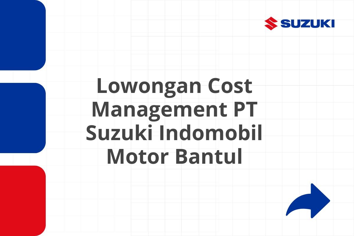 Lowongan Cost Management PT Suzuki Indomobil Motor Bantul