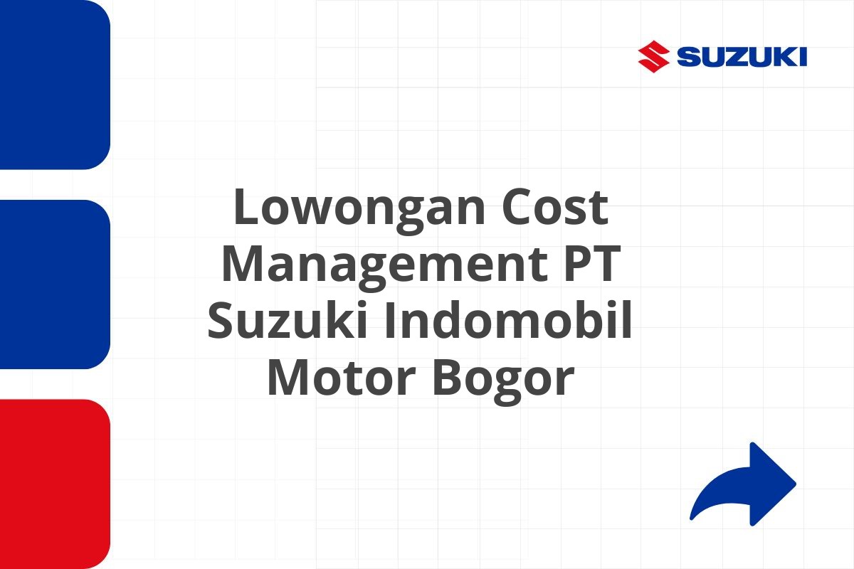 Lowongan Cost Management PT Suzuki Indomobil Motor Bogor