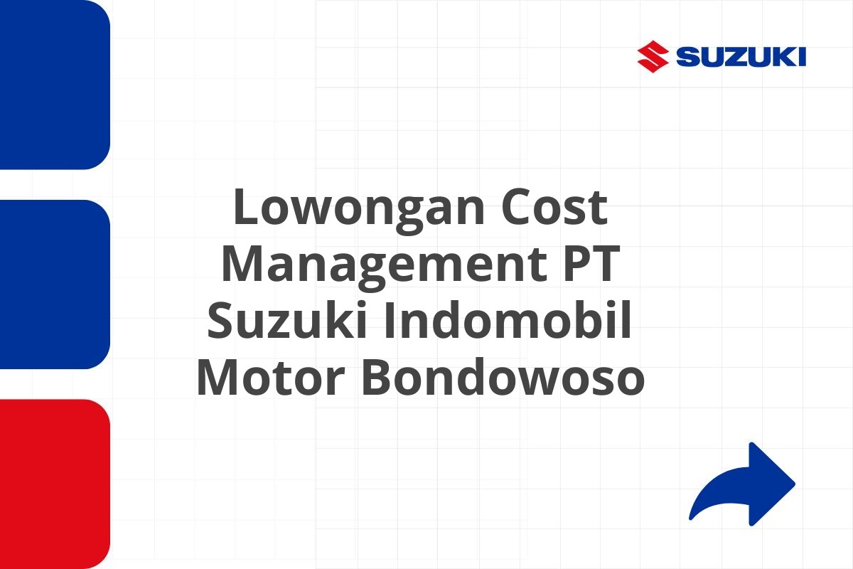 Lowongan Cost Management PT Suzuki Indomobil Motor Bondowoso