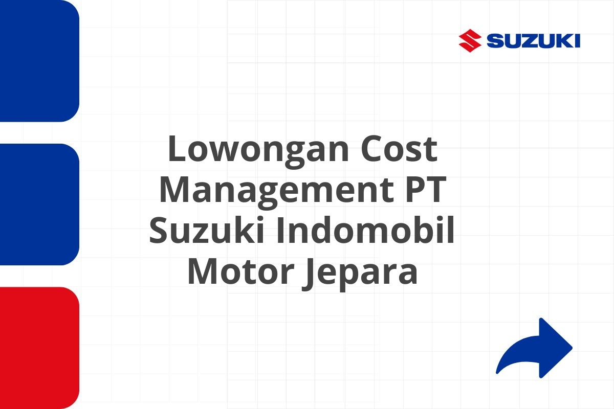 Lowongan Cost Management PT Suzuki Indomobil Motor Jepara