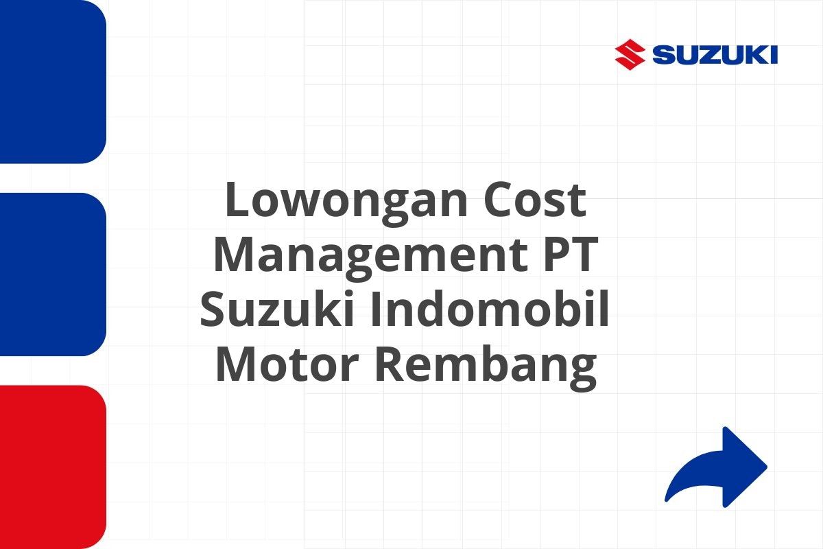 Lowongan Cost Management PT Suzuki Indomobil Motor Rembang